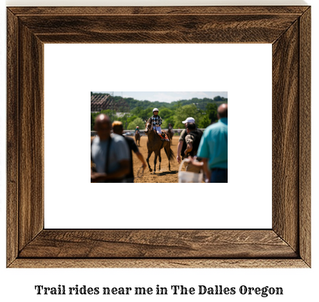 trail rides near me in The Dalles, Oregon